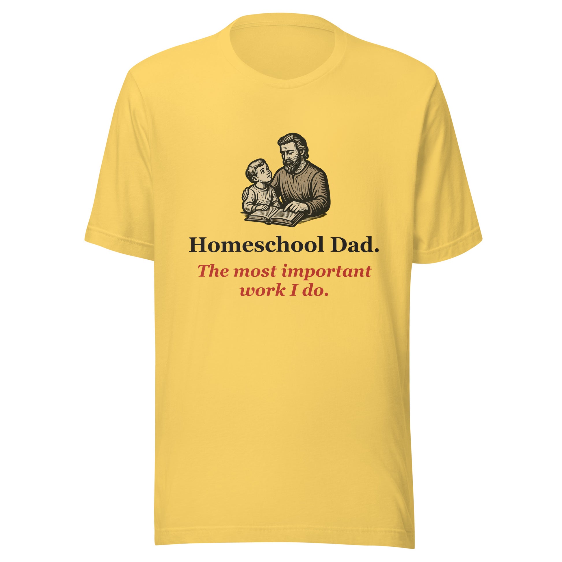 Homeschool Dad Shirt — The Most Important Work I Do