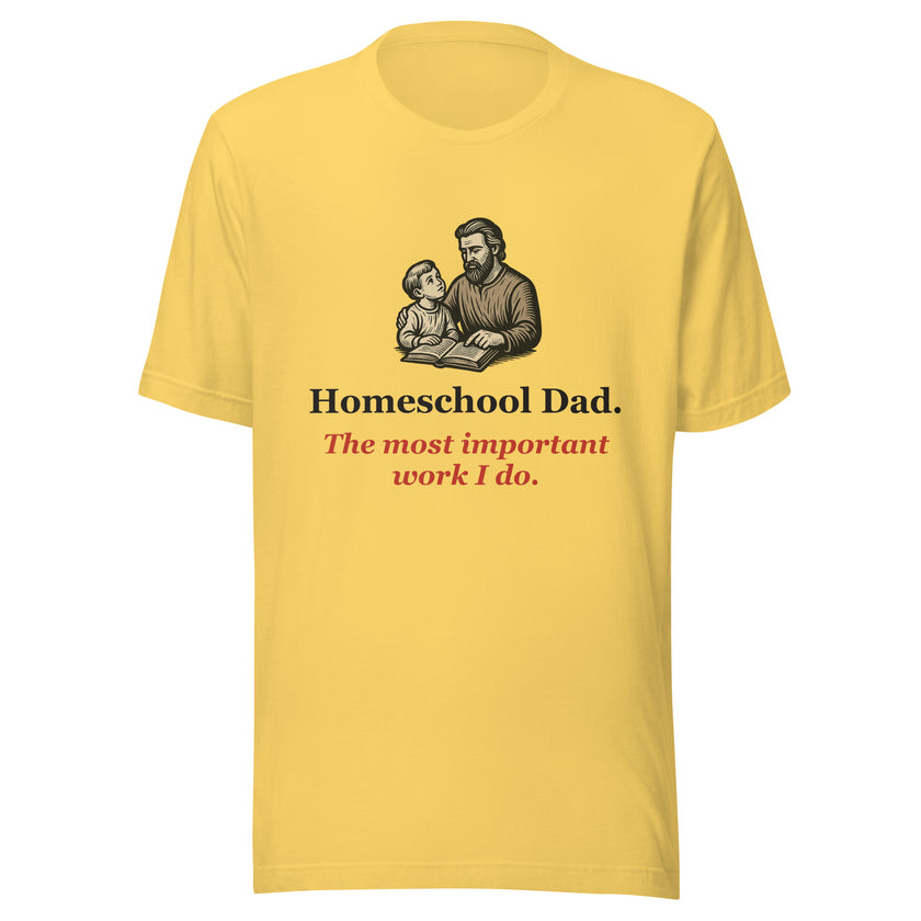 Homeschool Dad Shirt — The Most Important Work I Do