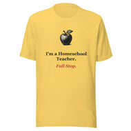 Homeschool Teacher Shirt — Full Stop.